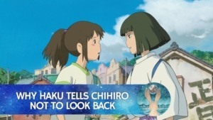 Why Haku tells Chihiro "Don't look back"